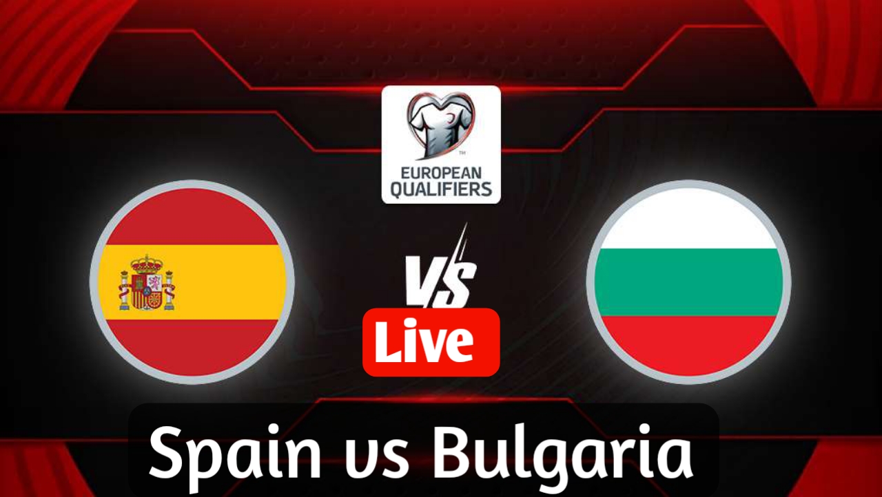 Spain vs Bulgaria